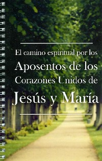 Libro El camino espiritual por los Aposentos de los Corazones Un