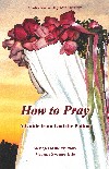 NEW! How To Pray: A...