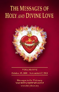 The Messages of Holy and Divine Love Volume 5