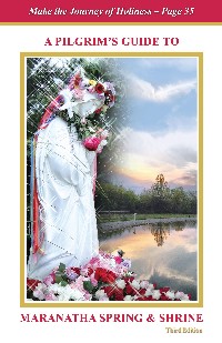 A PILGRIM'S GUIDE TO MARANATHA SPRING & SHRINE: Home of Holy Love Ministries 3rd Edition (English)