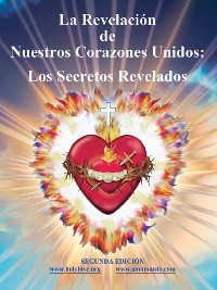 The Revelation of Our United Hearts (Booklet) SPANIsh (La Revelacion de Nuestro Corazones Unidos Segunda Edicion)