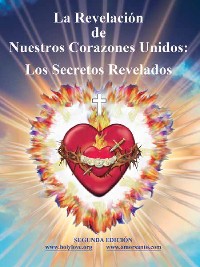 The Revelation of Our United Hearts (Booklet) SPANIsh (La Revelacion de Nuestro Corazones Unidos Segunda Edicion)